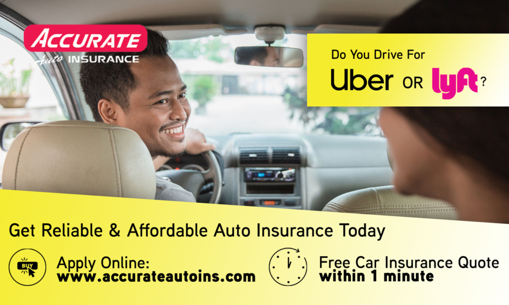 A smiling rideshare driver looks back at a passenger inside a car. The image includes Accurate Auto Insurance branding with text that reads: "Do you drive for Uber or Lyft? Get reliable & affordable auto insurance today. Apply online at www.accurateautoins.com. Free car insurance quote within 1 minute."