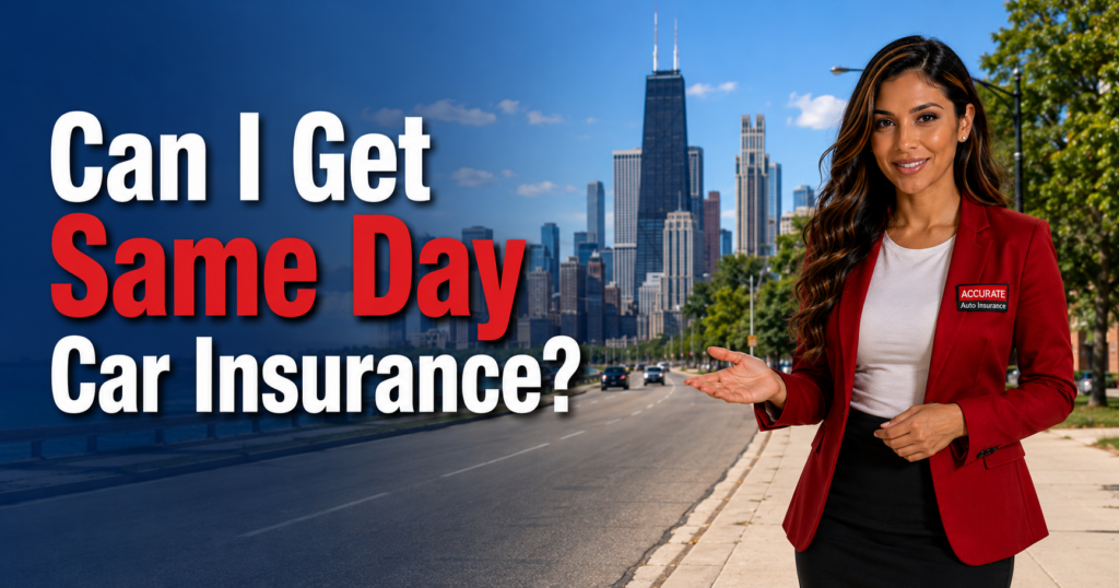 Can I Get Same Day Car Insurance In Chicago Illinois?